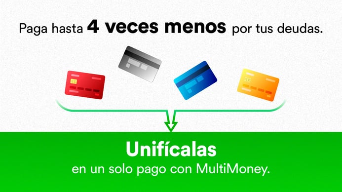 Publicidad de MultiMoney con el texto 'Paga hasta 4 veces menos por tus deudas. Unifícalas en un solo pago con MultiMoney'. Se muestran cuatro tarjetas de crédito de distintos colores apuntando con flechas hacia un recuadro verde que simboliza la unificación de pagos.